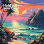 Hold out your hand