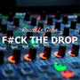 **** The Drop