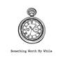 Something Worth My While (Explicit)