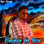 Believe In You