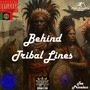 Behind Tribal Lines (feat. Yahweh Almighty) [Explicit]
