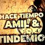 HACE TIEMPO & TINDEMIO