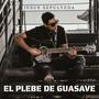 El Plebe De Guasave (Explicit)