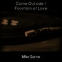 Come Outside / Fountain of Love