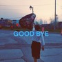 GOOD BYE (Explicit)