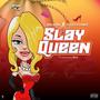 SLAY QUEEN (feat. Tizzy Flowz)