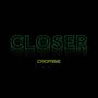 Closer