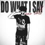 do what i say (Explicit)