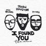 I Found You (feat. Eric Dawkins & J Moss) [Remix]