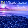 Buddha Lounge Selection 101 - Sushi Bar Sensual Chill Out Erotic Music of the Night