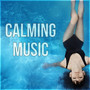 Calming Music - Therapy Music for Relax, Healing Massage Music, Harmony of Senses, Inner Peace