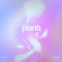 PlanB (feat. Xenith) [Explicit]