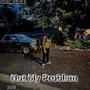 gckenny333-not my problem (Explicit)