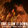 Time Slow It Down (As Heard in the TV Series 