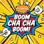 Boom Cha Cha Boom!