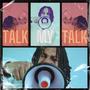 Talk My Talk (Explicit)