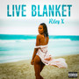 Live Blanket (Explicit)