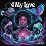 4 My Love (Explicit)