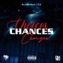 Choices Chances Changes (Explicit)