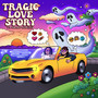 Tragic Love Story (Explicit)