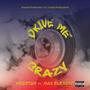 Drive Me Crazy (feat. Webstah & Max Element) [Explicit]