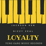 Loyalty (feat. Nizzy Zeal) [Explicit]