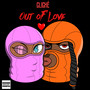 Out of Love (Explicit)