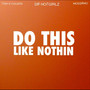 Do This Like Nothing (Explicit)
