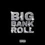 Big Bankroll (Explicit)