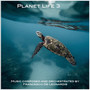 PLANET LIFE 3 (Original music for Documentaries)