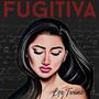 Fugitiva (Explicit)