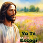 Yo Te Escogí