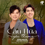 Câu Hứa Yêu Thương (Song Ca)