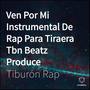 Ven Por Mi Instrumental De Rap Para Tiraera Tbn Beatz Produce