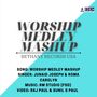 WORSHIP MEDLEY MASHUP