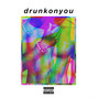 Drunk on You (Explicit)