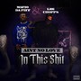 Ain't No Love in This **** (Explicit)