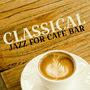 Classical Jazz for Café Bar