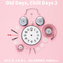 Old Days, Chill Days 2