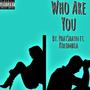 Who Are You (feat. Kolombia) [Explicit]