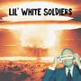 Lil' White Soldiers (feat. Joey Forte)