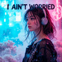I Ain't Worried (Lofi Hip Hop Beat)