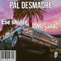 Pal desmadre (feat. Ese shooter)