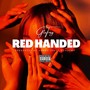 RED HANDED (Explicit)