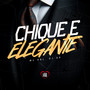 Chique e Elegante (Explicit)