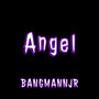 Angel (Explicit)