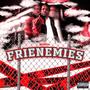 Frienemies (Explicit)