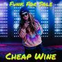 Cheap Wine (feat. Funk For Sale) [Explicit]