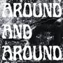Around and Around