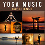 Yoga Music Experience – Best Sounds for Yoga, Relaxation, Meditation, Calm New Age Music, Quiet Nature Sounds